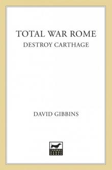 Total War Rome: Destroy Carthage Read online