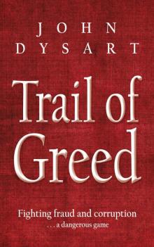 Trail of Greed: Fighting Fraud and Corruption... A Dangerous Game Read online