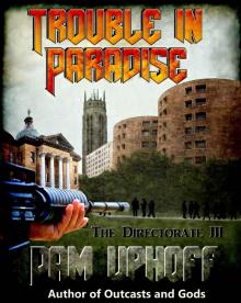Trouble in Paradise (The Directorate Book 3) Read online