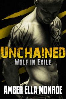 Unchained (Wolf in Exile Part 2): Werewolf Shifter/Vampire Paranormal Romance Read online