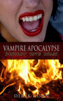 Vampire Apocalypse: Descent Into Chaos (Book 2) Read online