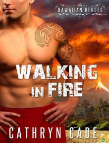 Walking in Fire: Hawaiian Heroes, Book 1 Read online
