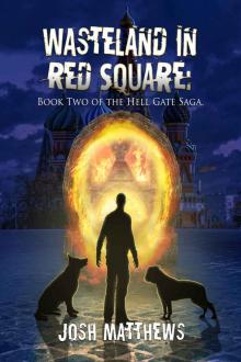 Wasteland in Red Square (Hell Gate Book 2) Read online