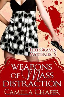 Weapons of Mass Distraction (Lexi Graves Mysteries) Read online