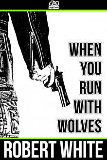 When You Run with Wolves Read online