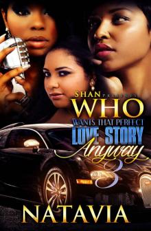 Who Wants That Perfect Love Story Anyway 3: The FAM (Who Wants That Perfect Story Anyway) Read online