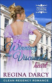 Winning the Viscount’s heart (Regency Romance) (Regency Lords Book 2) Read online