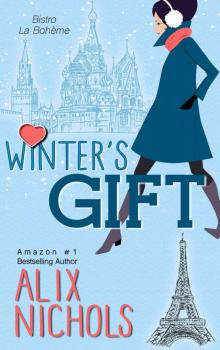 Winter's Gift: A poignant, funny and sizzling-hot billionaire romance (Bistro La Bohème Series) Read online