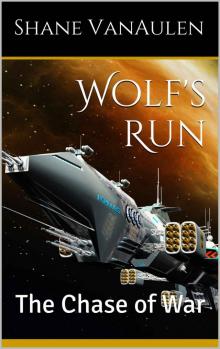 Wolf's Run: The Chase of War (Star Wolf Sqaudron Book 2) Read online