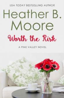 Worth the Risk (Pine Valley Book 1) Read online