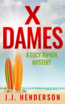 X Dames: A Lucy Ripken Mystery (The Lucy Ripken Mysteries Book 3) Read online