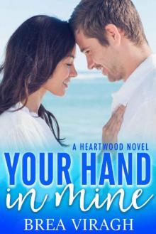 Your Hand in Mine: A Heartwood Novel Read online