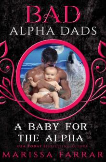 A Baby for the Alpha_Bad Alpha Dads Read online