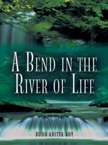 A Bend in the River of Life Read online