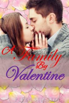 A Family By Valentine: A Secret Baby Second Chance Romance Read online