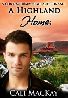 A Highland Home A Contemporary Highland Romance Book Two Read online