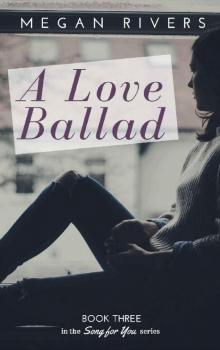 A Love Ballad: A Fictional Memoir (Song for You Book 3) Read online