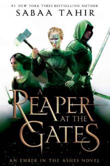 A Reaper at the Gates_An Ember in the Ashes Read online
