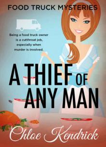 A THIEF OF ANY MAN (Food Truck Mysteries Book 6) Read online