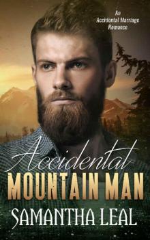 Accidental Mountain Man_An Accidental Marriage Romance Read online