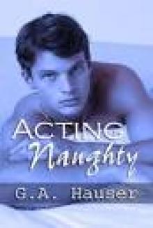 Acting Naughty Book 1 of the Action! Series Read online