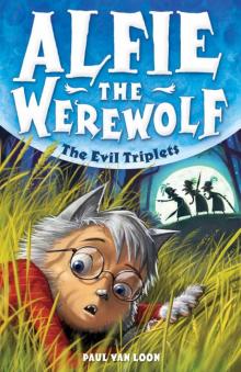 Alfie the Werewolf 5: The Evil Triplets Read online