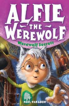 Alfie the Werewolf 6: Werewolf Secrets Read online