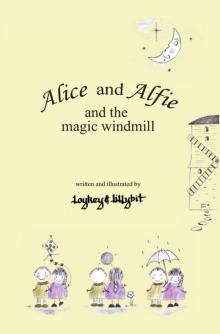 Alice and Alfie and the magic windmill