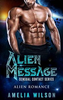 Alien Message: Alien Romance (Sensual Contact Series Book 1)