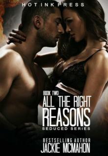 All The Right Reasons (The Seduced Series)