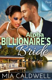 Alpha Billionaire’s Bride, Part One (BWWM Romance Serial) Read online