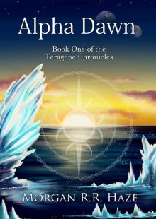 Alpha Dawn: Book one of the Teragene Chronicles Read online