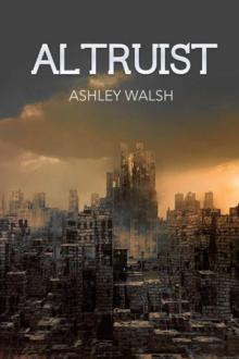 Altruist (The Altruist Series Book 1) Read online