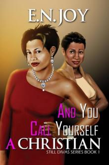 And You Call Yourself A Christian (Still Divas Series Book One) (Urban Books 1) Read online