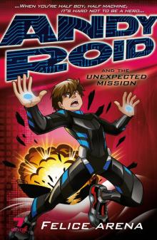 Andy Roid and the Unexpected Mission Read online