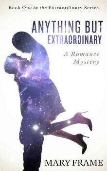 Anything But Extraordinary (Extraordinary Series Book 1) Read online
