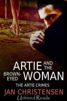 Artie and the Brown-Eyed Woman (The Artie Crimes Book 4) Read online