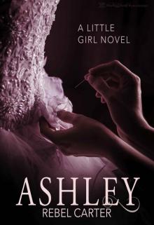 Ashley: Little Girl - Book Two Read online