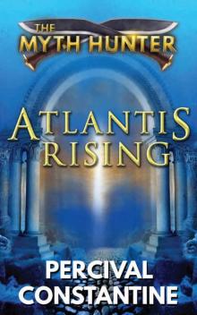 Atlantis Rising (The Myth Hunter Book 6)