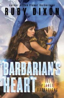 Barbarian's Heart: A SciFi Alien Romance (Ice Planet Barbarians Book 10)