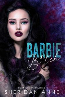 Barbie B*tch: A Dark High School Bully Romance (Rejects Paradise Book 3) Read online