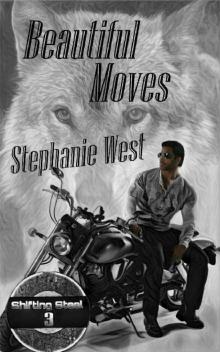 Beautiful Moves: A Motorcycle Club, Shifter, Romance (Shifting Steel Book 3) Read online