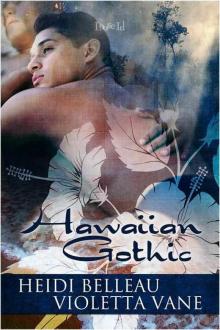Belleau, Heidi & Vane, Violetta_Hawaiian Gothic Read online