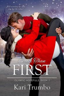 Better Than First: Olympic Hopefuls: Book 1 Read online