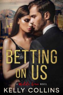Betting On Us (Wilde Love Book 3) Read online