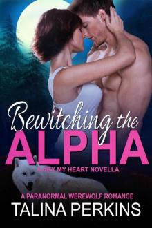 Bewitching The Alpha (Hex My Heart, #3) Read online