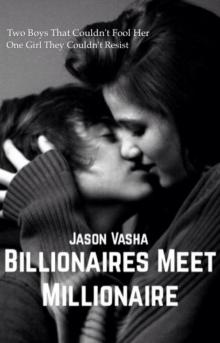 Billionaires Meet Millionaire (A Steamy Romance) Read online