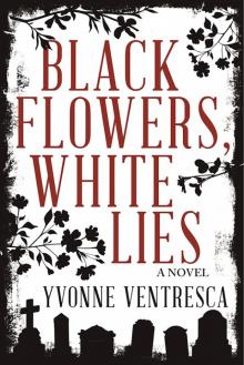 Black Flowers, White Lies Read online