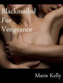 Blackmailed For Vengeance Read online