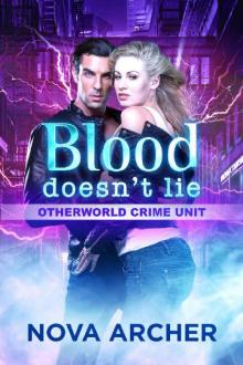 Blood Doesn't Lie (Otherworld Crime Unit Book 1) Read online